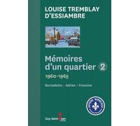 Mémoires d'un quartier vol. 2. 1960-1965. Bernadette-Adrien-Francine