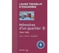 Memoires d'un quartier volume 1 1954 - 1959 laura, antoine, evang Tremblay-D'essiambre (Auteur)