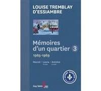 Memoires d'un quartier volume 3 1965 - 1969 marcel, laura. la sui Tremblay-D'essiambre (Auteur)