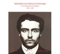 Mémoires d'un révolutionnaire et autres écrits politiques: 1908-1947