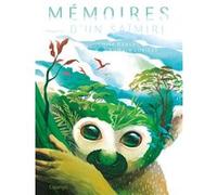 Mémoires d'un saïmiri Emma Robert (Auteur), Romain Lubière (Auteur)