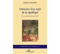Mémoires d'un sujet de la république Delphonse Martin (Auteur)