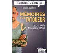 Mémoires D'un Tatoueur - L'encre Raconte Toujours Une Histoire