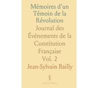 Mémoires d'un Témoin de la Révolution: Journal des Événements de la Constitution Française