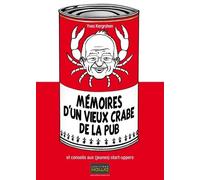 Mémoires D'un Vieux Crabe De La Pub Et Conseils Aux (Jeunes) Start-Uppers