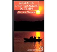 Mémoires d'un voyageur du temps - Patrick Drouot - Rocher Eds Du - broché - Livre