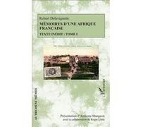 Mémoires d'une Afrique française Robert Delavignette (Auteur)