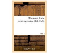 Mémoires D'une Contemporaine T. 3
