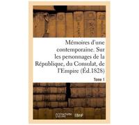 Mémoires D'une Contemporaine - Tome 1