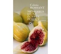 Mémoires d'une Egypte perdue Souvenirs avec recettes de cuisines - Colette Rossant - Des Deux Terres Eds - broché - Récit