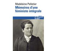 Mémoires d'une féministe intégrale - Madeleine Pelletier - Gallimard - Poche - Essai