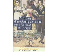 Mémoires d'une femme de qualité sur le consulat et l'Empire
