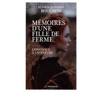 Mémoires D'une Fille De Ferme - Constance À L'aventure