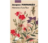 Mémoires d'une fleur Jacques Pimpaneau (Auteur)