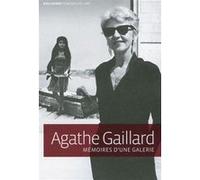 Mémoires d'une galerie Agathe Gaillard (Auteur)