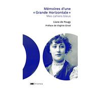 Mémoires d'une grande horizontale: Mes cahiers bleus