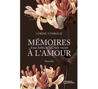 Mémoires d'une Imbécile qui croit encore à l'Amour - Corine-V Parolaï - Hello Editions - ebook (ePub) - Roman
