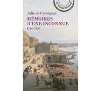 Mémoires d'une inconnue Julie de Cavaignac (Auteur), Sandrine Fillipetti (Edité par)