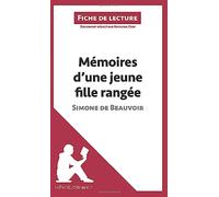 Mémoires d'une jeune fille rangée de Simone de Beauvoir (Fiche de lecture): Analyse complète et résumé détaillé de l'oeuvre