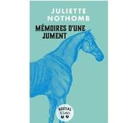 Mémoires d'une jument Juliette Nothomb (Auteur)
