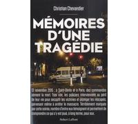 Mémoires D'une Tragédie - Les Policiers Du 13 Novembre 2015