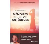 Mémoires d'une vie antérieure Et si votre passé pouvait révéler les secrets de votre âme ? - Meik Reinhardt - Albin Michel - broché - Essai