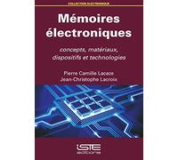Mémoires électroniques : concepts, matériaux, dispositifs et technologies