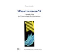 Mémoires en conflit: Points de fuite de l'Holocauste et du colonianisme