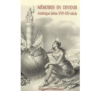 Mémoires En Devenir - Amérique Latine Xvie-Xxe Siècle