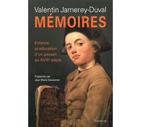 Mémoires. Enfance et éducation d'un paysan au XVIIIe siècle