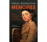 Mémoires Enfance et éducation d'un paysan au XVIIIème siècle - Valentin Jamerey-Duval - Minerve - broché - Récit