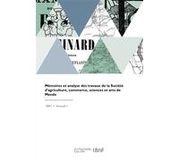 Mémoires et analyse des travaux de la Société d'agriculture, commerce, sciences et arts de Mende Chef-lieu du département de la Lozère - Collectif - Hachette Bnf - broché - Livre