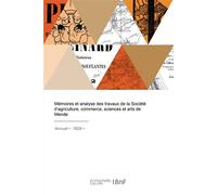 Mémoires et analyse des travaux de la Société d'agriculture, commerce, sciences et arts de Mende - Société des lettres, sciences et arts - Hachette Bnf - broché - Livre