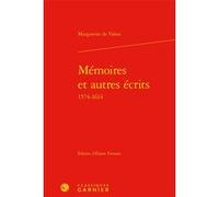Mémoires et autres écrits Eliane Viennot (Editeur du volume), Marguerite De Valois (Auteur)
