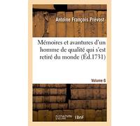 Mémoires Et Avantures D'un Homme De Qualité Qui S'est Retiré Du Monde. Volume 6