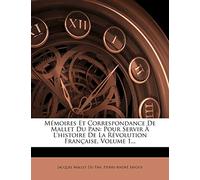 Mémoires Et Correspondance De Mallet Du Pan: Pour Servir À L'histoire De La Révolution Française, Volume 1...