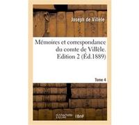 Mémoires et correspondance du comte de Villèle. Edition 2,Tome 4 Joseph Villèle (Auteur)