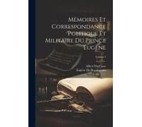 Mémoires Et Correspondance Politique Et Militaire Du Prince Eugène; Volume 7