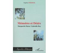 Mémoires Et Désirs - Marguerite Duras / Gabrielle Roy
