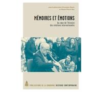 Mémoires et émotions: Au coeur de l'histoire des relations internationales