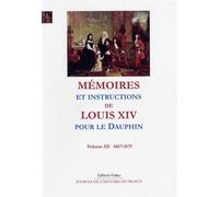 Mémoires et instructions pour le Dauphin. Tome 3 (1667-1671) - Louis XIV - Paleo Eds - broché - Biographie