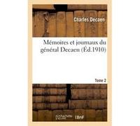 Mémoires et journaux du général Decaen. Tome 2 Charles Decaen (Auteur)