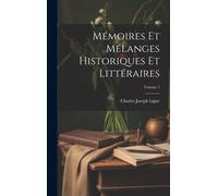 Mémoires Et Mélanges Historiques Et Littéraires; Volume 1