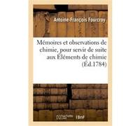 Mémoires et observations de chimie Antoine-François Fourcroy (Auteur)