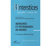 Mémoires et patrimoines au Maroc: En hommage à Mohammed Lahya