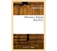 Mémoires Extraits - Antoine Tortat - Hachette Bnf - broché - Livre