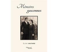 Mémoires gasconnes - Élisa Jautard - Baudelaire - broché - Récit