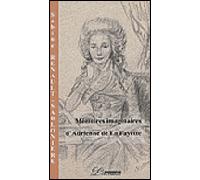 Mémoires Imaginaires d'Adrienne de la Fayette Réédition revue et complétée - Sabine Renault-Sabloniere - Inventaire Eds De L' - broché - Roman