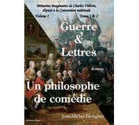 Mémoires imaginaires de Charles Villette - Volume 1 Guerre et Lettres - Un philosophe de comédie - Jean-Michel Blengino - Bookelis - broché - Roman