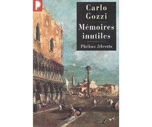 Mémoires inutiles : Chroniques indiscrètes de Venise au XVIIIe siècle